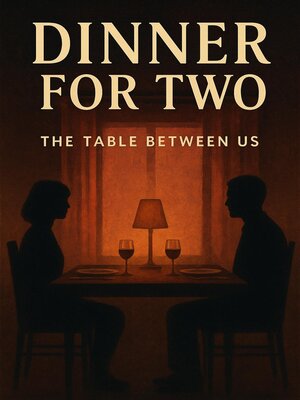 cover image of Dinner for Two the Table Between Us